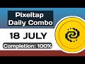 18TH JULY || PIXELTAP DAILY COMBO || AIRDROP