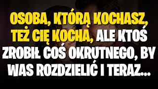 Osoba, którą kochasz, też cię kocha, ale ktoś zrobił coś okrutnego, by was rozdzielić i teraz…