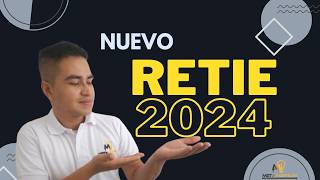 Actualización RETIE 2024 - Reglamento de Instalaciones Eléctricas