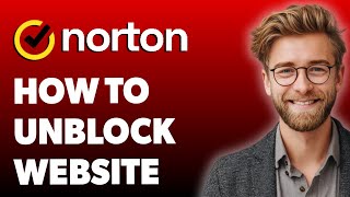 How To Unblock Your Website From Norton Safeweb [2025 Guide]