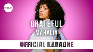 Mahalia - Grateful (Official Karaoke Instrumental) | SongJam
