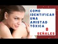 COMO IDENTIFICAR UNA AMISTAD TÓXICA | 8 SEÑALES