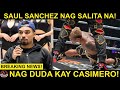 BREAKING: Saul Sanchez nag SALITA na! Pinag DUDAHAN na DINAYA sila ni Casimero!