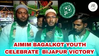 AIMIM BAGALKOT YOUTH CELEBRATE  BIJAPUR VICTORY