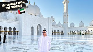 ABU DHABI: LUXO, CULTURA E OS SEGREDOS DA CAPITAL DOS EMIRADOS ÁRABES!