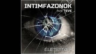 INTIMFAZONOK feat. TEVE - Életsztori