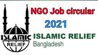 ইসলামিক রিলিফ বাংলাদেশ এনজিও | Islamic relief Baangladesh ngo job circular 2021 | #ngo_job_circular.