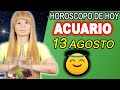 SI NO TE SALE LO QUE DIGO EN 7 DIAS ME RETIRO‼️ Horóscopo de hoy ACUARIO 13 de AGOSTO 2024