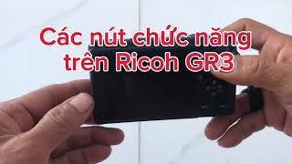 Giới thiệu nút chức năng của máy ảnh Ricoh GR III