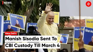 Manish Sisodia sent to 5-day CBI custody