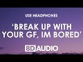 Ariana Grande - break up with your girlfriend, i'm bored (8D AUDIO) 🎧