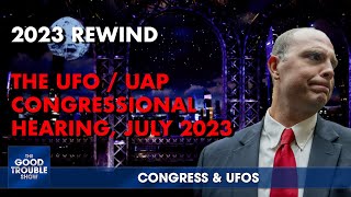 2023 Rewind: Congress Holds Hearing on the UAP UFO issue.
