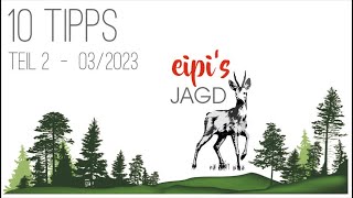 eipi's Jagd: 10 erfolgreiche Tipps bei 10 Jahren Jagderfahrung. Das Video für alle Jungjäger!