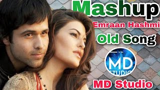 Emraan Hashmi Old Mashup Song || Romantic Old Mashup Song || MD Studio