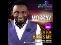 Mozzay - You Don Bless Me [Official Video]