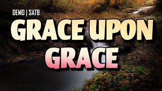 Grace Upon Grace | DEMO | SATB | Song Offering
