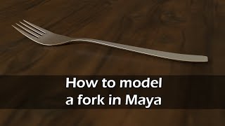 How to model a fork in Maya | Intro to Maya 2020