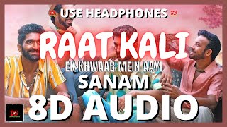 Raat Kali Ek Khwab Mein Aai (8D AUDIO) | Sanam ft. Jerusha Mendes || LYRICS || Sanam Puri Latest 8D