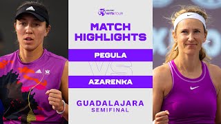 Jessica Pegula vs. Victoria Azarenka | 2022 Guadalajara Semifinal | WTA Match Highlights