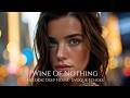 WINE OF NOTHING | Melodic Deep House | Deep House | Melodic Techno