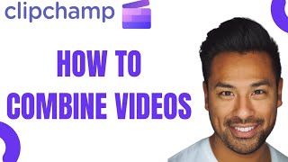 How to Combine Videos in Clipchamp (EASY)