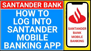 how to log into santander mobile banking | how to set up santander mobile banking