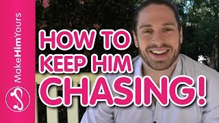 How To Keep A Guy Chasing (Why He Lost Interest And Stopped Chasing)