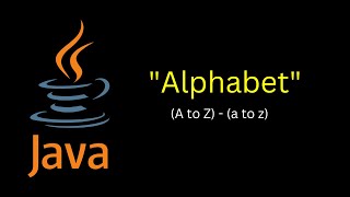 Java Program to print (A to Z) - (a to z)