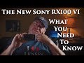 Sony RX100 VI Digital Camera - What You Need To Know Compared To The RX100V