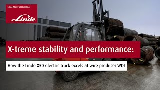 X-treme stability and performance: How the Linde X50 electric truck excels at wire producer WDI