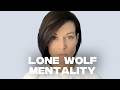 LONE WOLF MENTALITY | How To Be A Happy Loner