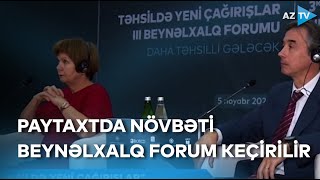 Azərbaycanda Təhsildə Yeni Çağırışlar 3-cü Beynəlxalq Forumu keçirilir