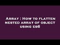 Array : How to flatten nested array of object using es6
