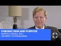 Martin D. Cheatle, Ph.D. - Chronic Pain and Purpose.mp4