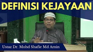 Definisi Kejayaan - Ustaz Dr. Shafie Amin