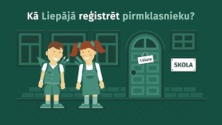 Kā Liepājā reģistrēt pirmklasnieku?