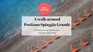 A walk on Positano Main Beach - Facebook Live Upload