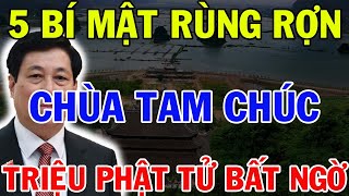 5 Bí Mật Rùng Rợn Trong Chùa Tam Chúc, Khiến Triệu Phật Tử Bất Ngờ, Mọi Người Nên Nghe Trước Khi Đến