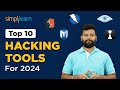 Top 10 HACKING TOOLS For 2024 | HACKING TOOLS You Need To LEARN In 2024 | Simplilearn #hacking #Tool