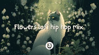 [ＦＬＯＷＥＲＳ- Relaxing lofi hip hop mix to relax, unwind or study to] ~ Lofi with Nora