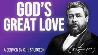 'Love Abounding...'  (Isaiah 43:1-4, 22-24; 44:21-23) - C.H. Spurgeon Sermon