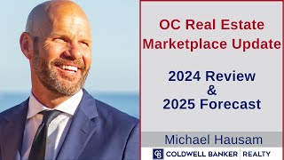 OC Real Estate Marketplace: 2024 Review and 2025 Forecast