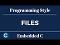 Embedded C Programming Style: Tutorial 13 - Files