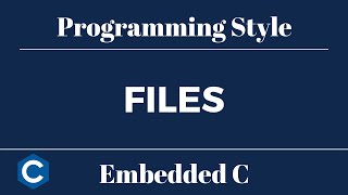 Embedded C Programming Style: Tutorial 13 - Files