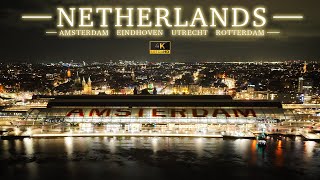 🛸Netherlands Drone 4K [Amsterdam, Rotterdam, Utrecht \u0026 Eindhoven] 🛸