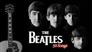 The Best of The Beatles (50 songs for Acoustic Guitar) - Relaxing BGM Music for