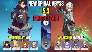 NEW Spiral Abyss 5.3 | Wriothesley Melt \u0026 Arlecchino Overload | Genshin Impact