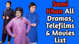 Sami Khan All Dramas List || All Telefilms List || Full Filmography || Pakistani Child Actor