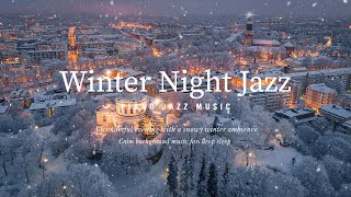 Snowfall Jazz Sleep Music - Soft Ethereal Piano Jazz Music - Calm Jazz Instrumental - Jazz Relaxing