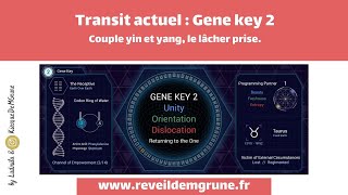 Transit actuel : couple yin et yang, le lâcher prise.  Gene key 2